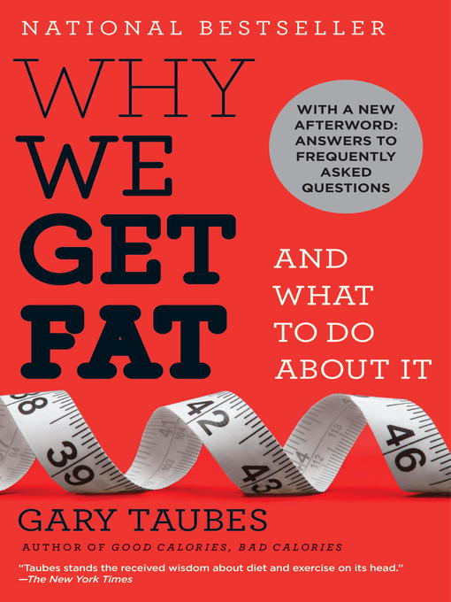 Title details for Why We Get Fat by Gary Taubes - Wait list